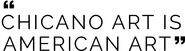 Chicano Art is American Art